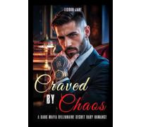 Craved By Chaos: A Dark Mafia Billionaire Secret Baby Romance (Bred for Chaos)