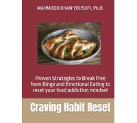Craving Habit Reset: Proven Strategies to Break Free from Binge and Emotional Eating to reset your food addiction mindset