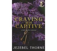 Craving His Captive: A Dark Russian Mafia Forced Proximity, Enemies to Lovers Romance (The Omertà Brotherhood)