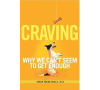 Craving: Why We Can't Seem to Get Enough
