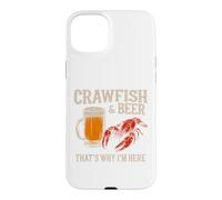 Crawfish And Beer That's Why I'm Here Funny Seafood Lobster Case for iPhone 15 Plus