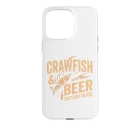 Crawfish And Beer That's Why I'm Here Funny Seafood Lobster Case for iPhone 15 Pro Max