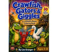 Crawfish, Gators & Giggles: A Louisiana Cajun Coloring Book for Kids Ages 3-8