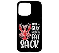 Crawfish Just A Guy With Fat Sack Funny Crayfish Dad Men Case for iPhone 15 Pro Max