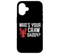 Crawfish Whos Your Craw Daddy Crayfish Crawdad Men Women Kid Case for iPhone 16