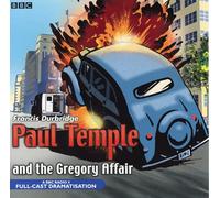 Crawford Logan, Gerda Stevenson - Paul Temple and the Gregory Affair by Francis Durbridge - A BBC Radio 4 Full-Cast Dramatisation starring Crawford Logan and Gerda Stevenson