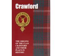 Crawford: The Origins of the Clan Crawford and Their Place in History (Scottish Clan Mini-Book)