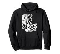 Crawl Fall Vomit Cry Yell Just Don't Quit Motivation Pullover Hoodie