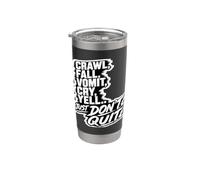 Crawl Fall Vomit Cry Yell Just Don't Quit Motivation Stainless Steel Insulated Tumbler