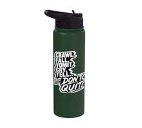 Crawl Fall Vomit Cry Yell Just Don't Quit Motivation Stainless Steel Insulated Water Bottle