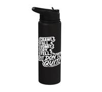 Crawl Fall Vomit Cry Yell Just Don't Quit Motivation Stainless Steel Insulated Water Bottle