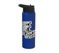Crawl Fall Vomit Cry Yell Just Don't Quit Motivation Stainless Steel Insulated Water Bottle