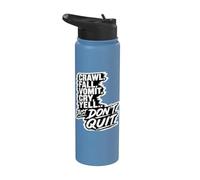 Crawl Fall Vomit Cry Yell Just Don't Quit Motivation Stainless Steel Insulated Water Bottle