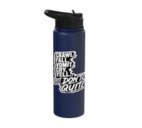 Crawl Fall Vomit Cry Yell Just Don't Quit Motivation Stainless Steel Insulated Water Bottle