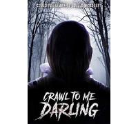 Crawl To Me Darling