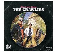 Crawlies, the - Ain'T No Time
