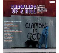 Crawling Up A Hill - A Journey Through The British Blues Boom 1966-71 - Various
