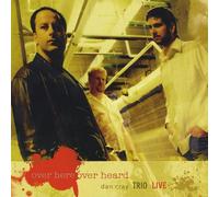 Cray, Dan Trio - Over Here Over Heard