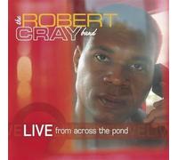 Robert Cray Band – Live from Across the Pond – Vanguard