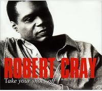Cray, Robert - Take Your Shoes Off [CASSETTE]