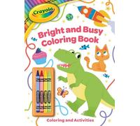 Crayola: Bright and Busy Coloring Book: Includes 4 Crayola Crayons (a Crayola Coloring Activity Book with Crayons for Kids) (Crayola/Buzzpop)