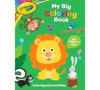 Crayola: My Big Coloring Book (a Crayola My Big Coloring Activity Book for Kids): 1 (Crayola/Buzzpop)