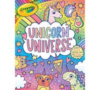 Crayola: Unicorn Universe: A Uniquely Perfect & Positively Shiny Coloring and Activity Book with Over 250 Stickers (a Crayola Coloring Neon Sticker Activity Book for Kids) (Crayola/Buzzpop)