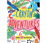 Crayon Adventures : Over 100 Activities