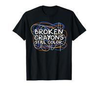 Crayon Cray Colors Child Art - Broken Crayons Still Color T-Shirt