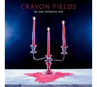 Crayon Fields - No One Deserves You
