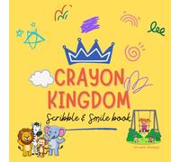 Crayon Kingdom: Scribble & Smile Book