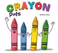 Crayon Pals: A Funny Classroom Story About Gratitude and Taking Care of What You Have (On Strike)