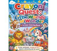 Crayon Quest: Little Worlds of Wonder (The Crayon Quest of Tiny Wonders)
