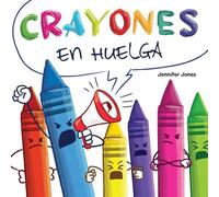 Crayones en Huelga: Un libro infantil divertido, con rimas y leído en voz alta sobre el respeto y la amabilidad por los útiles escolares (On Strike)