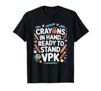 Crayons in Hand Ready to Stand VPK, Teacher Pre K Teaching T-Shirt