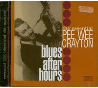 Crayton, Pee Wee - The Essential Pee Wee Crayton: Blues After Hours