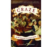 Craze: Gin and Debauchery in an Age of Reason
