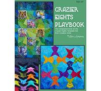 Crazier Eights Playbook: Companion Book for Creative Grids Crazier Eights Quilting Template Set by Karen Montgomery