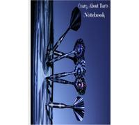 Crazy About Darts Notebook: Crazy About Darts notebook, 100 pages white lined paper, 6x9 for all your writing needs , use as a journal to write anything and everything you need.
