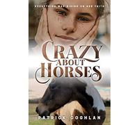 Crazy About Horses: Everything was Riding on Her Faith
