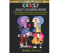 Crazy Adult Coloring Book for Women and Man in Hardcover: 50+ Stress Relieving Creative & Funny Designs/Illustrations to Color, Coloring Therapy, Gift ... Book Hard Cover (Crazy Coloring Books)
