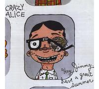 Crazy Alice - Hey Jimmy Have a Nice Summer