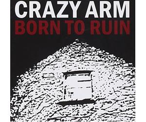 Crazy Arm - Born to Ruin