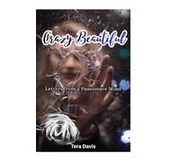 CRAZY BEAUTIFUL: Notes From A Passionate Mind