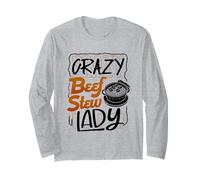 Crazy Beef Stew Lady Beef Stew Meat Lover Long Sleeve T-Shirt