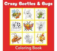 Crazy Beetles & Bugs Coloring Book: 50 Fun & Playful Designs to Color | 8.25" x 8.25" (Crazy Face Coloring Books)