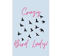 Crazy Bird Lady!: 150 page lined notebook for notes, to do lists, scribbles or journaling. Ideal for Pigeons Lovers!