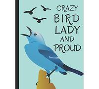 Crazy Bird Lady And Proud: 2 In 1 Lined And Blank Notebook