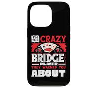 Crazy Bridge Player Warned About Bridge Card Game Player Case for iPhone 13 Pro