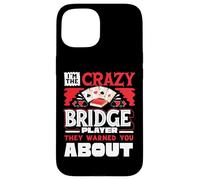 Crazy Bridge Player Warned About Bridge Card Game Player Case for iPhone 15